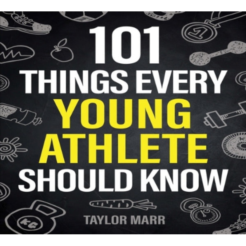 101 Things Every Young Athlete Should Know